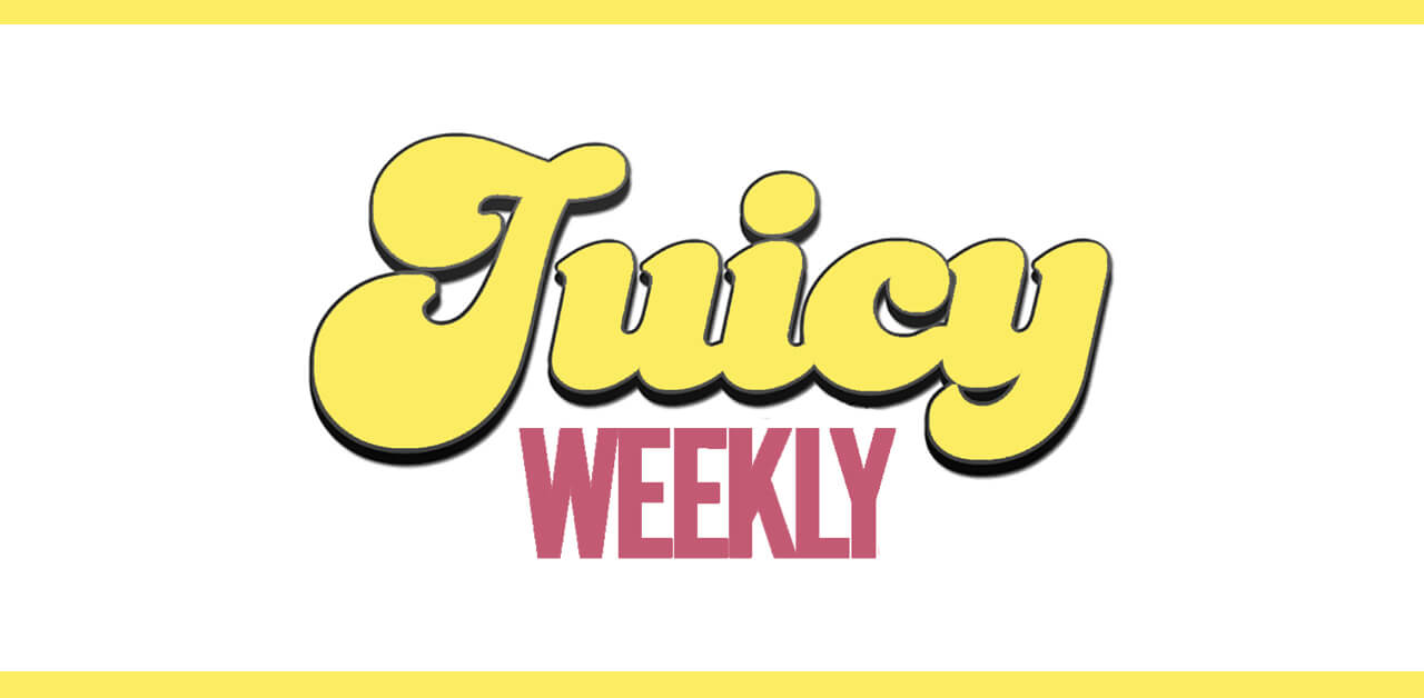 1 Juicy Weekly Juicy Ladies